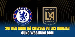 Soi Kèo Bóng Đá Chelsea Vs Los Angeles Cùng cobalt.us.com